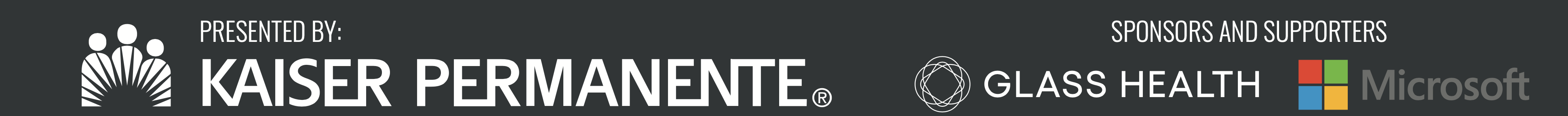 Presented by: Kaiser Permanente. Sponsots and Supporters: HlassHealth Microsoft